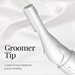 Groomer tip features 2-sided trimmer blades for precise detailing.