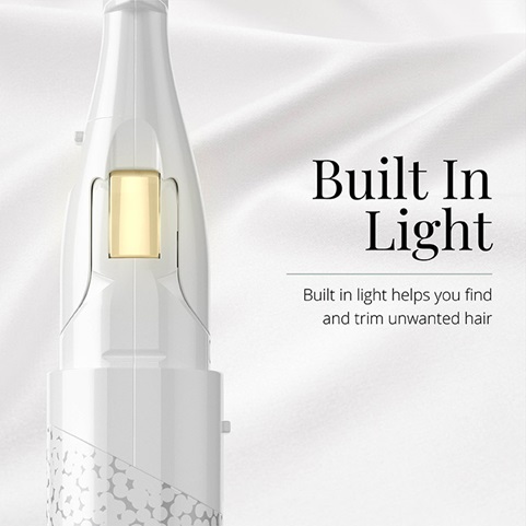 Built-in light helps you find and trim unwanted hair.