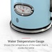 Water Temperature Gauge - Shows the temperature of the water that is inside the kettle
